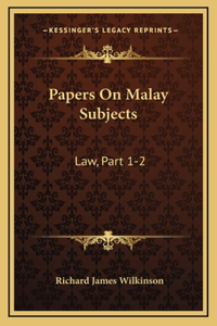 Papers On Malay Subjects
