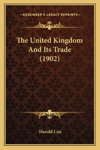 United Kingdom And Its Trade (1902)