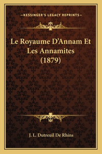 Le Royaume D'Annam Et Les Annamites (1879)