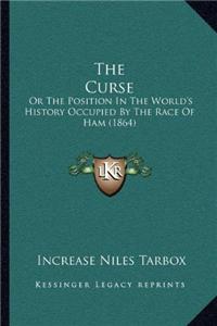 Curse: Or The Position In The World's History Occupied By The Race Of Ham (1864)