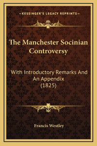 The Manchester Socinian Controversy