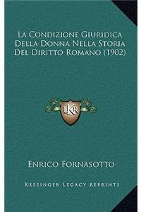 La Condizione Giuridica Della Donna Nella Storia Del Diritto Romano (1902)