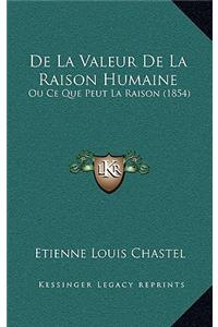 de La Valeur de La Raison Humaine