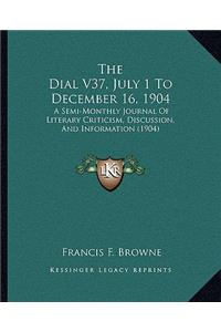 Dial V37, July 1 To December 16, 1904