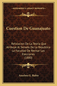 Cuestion De Guanajuato