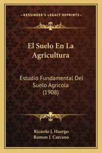 El Suelo En La Agricultura