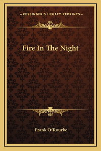 Fire In The Night