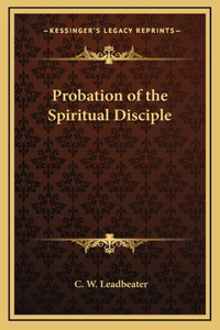 Probation of the Spiritual Disciple