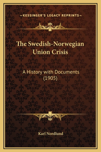The Swedish-Norwegian Union Crisis