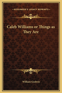 Caleb Williams or Things as They Are