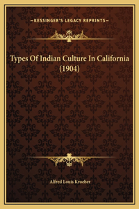 Types Of Indian Culture In California (1904)