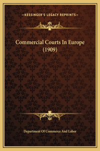 Commercial Courts In Europe (1909)