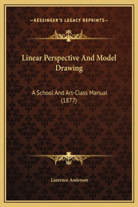 Linear Perspective And Model Drawing
