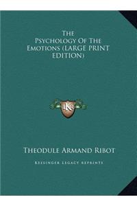 Psychology Of The Emotions (LARGE PRINT EDITION)
