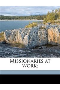 Missionaries at Work;