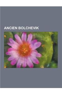 Ancien Bolchevik: Joseph Staline, Nikolai Boukharine, Lenine, Leon Trotski, Karl Radek, Anatoli Lounatcharski, Felix Dzerjinski, Alexand