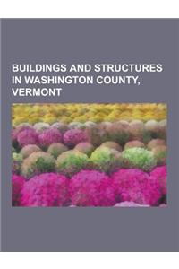 Buildings and Structures in Washington County, Vermont: Norwich University, Vermont College of Fine Arts, Vermont State House, Goddard College, Sugarb