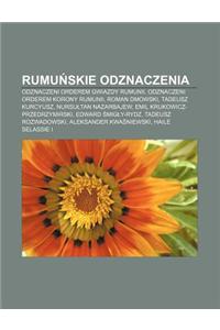 Rumu Skie Odznaczenia: Odznaczeni Orderem Gwiazdy Rumunii, Odznaczeni Orderem Korony Rumunii, Roman Dmowski, Tadeusz Kurcyusz