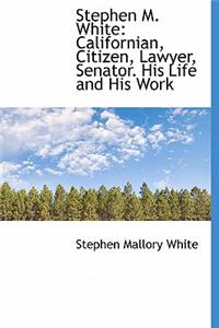 Stephen M. White