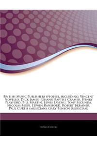 Articles on British Music Publishers (People), Including: Vincent Novello, Dick James, Johann Baptist Cramer, Henry Playford, Bill Martin, Lewis Laven