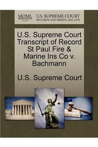U.S. Supreme Court Transcript of Record St Paul Fire & Marine Ins Co V. Bachmann