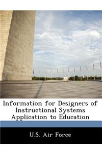 Information for Designers of Instructional Systems Application to Education