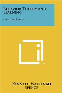 Behavior Theory and Learning