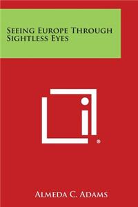 Seeing Europe Through Sightless Eyes