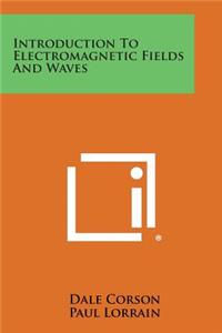 Introduction to Electromagnetic Fields and Waves