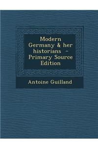 Modern Germany & Her Historians