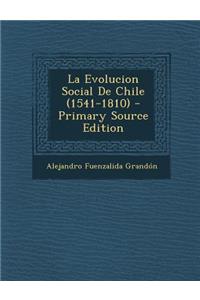La Evolucion Social de Chile (1541-1810)
