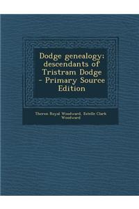 Dodge Genealogy; Descendants of Tristram Dodge