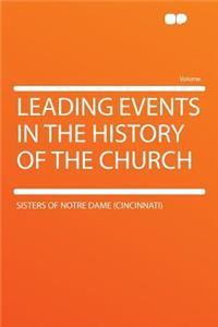 Leading Events in the History of the Church