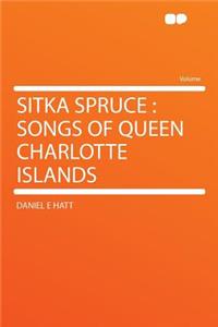 Sitka Spruce: Songs of Queen Charlotte Islands