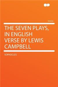 The Seven Plays, in English Verse by Lewis Campbell