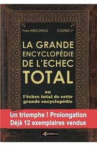 La Grande Encyclopedie de L'Echec Total