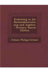 Einleitung in Die Buchstabenrechnung Und Algebra.