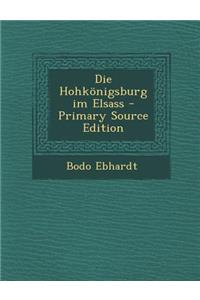Die Hohkonigsburg Im Elsass