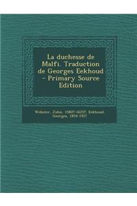Duchesse de Malfi. Traduction de Georges Eekhoud - Primary Source Edition