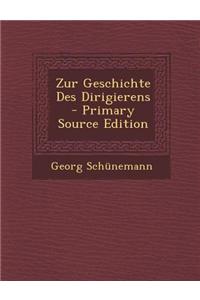 Zur Geschichte Des Dirigierens