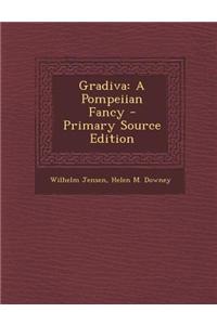 Gradiva: A Pompeiian Fancy - Primary Source Edition