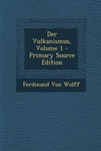 Der Vulkanismus, Volume 1