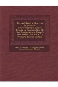 Recueil General Des Lois Et Actes Du Gouvernement D'Haiti