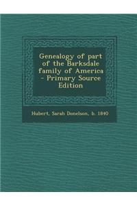Genealogy of Part of the Barksdale Family of America - Primary Source Edition