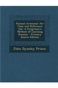 Russian Grammar for Class and Reference Use