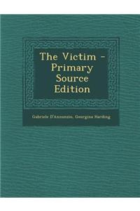 The Victim - Primary Source Edition