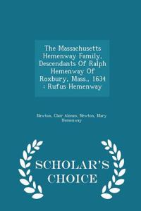 The Massachusetts Hemenway Family, Descendants of Ralph Hemenway of Roxbury, Mass., 1634