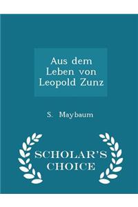 Aus Dem Leben Von Leopold Zunz - Scholar's Choice Edition