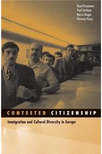 Contested Citizenship: Immigration and Cultural Diversity in Europe