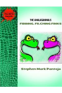 The Amalaganimals: Fibbing, Filching Finks